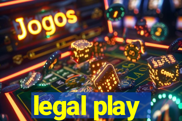 legal play